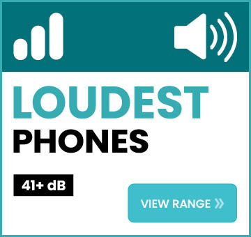 Shop Our Loudest Phones with Handset Volumes over 41 Decibels
